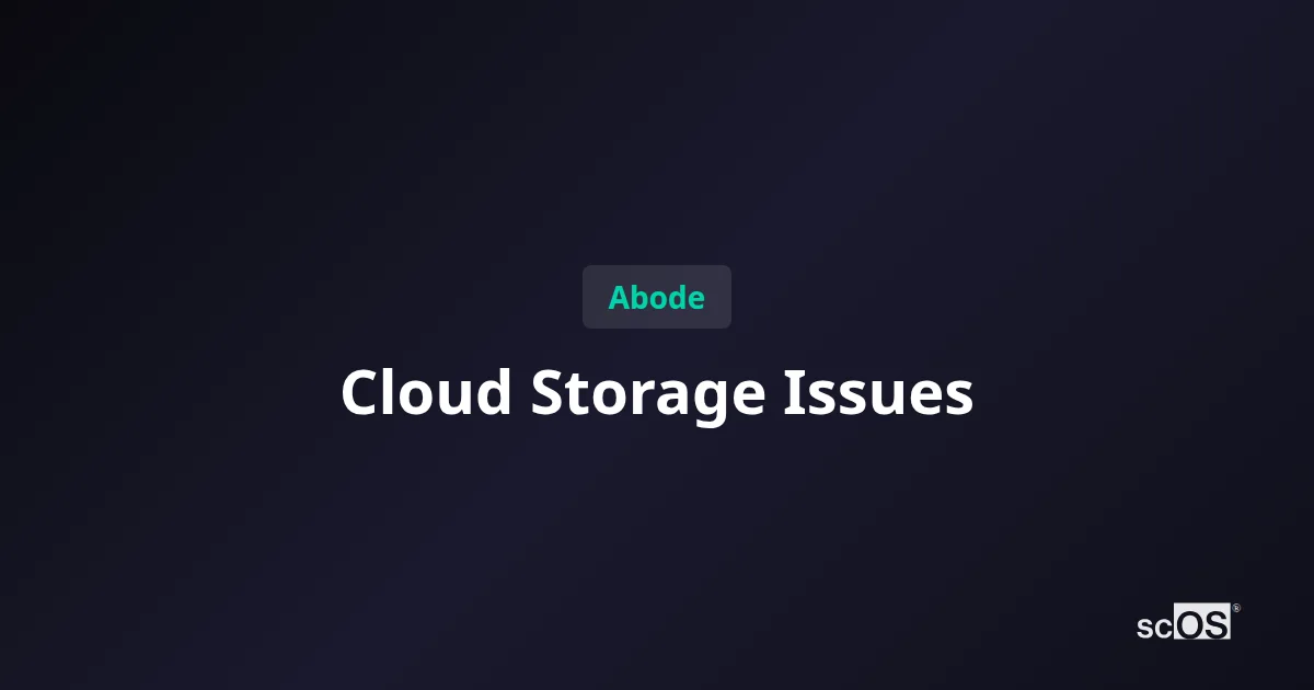 Abode Cloud Storage Issues? Fix Sync Errors and Playback Failures