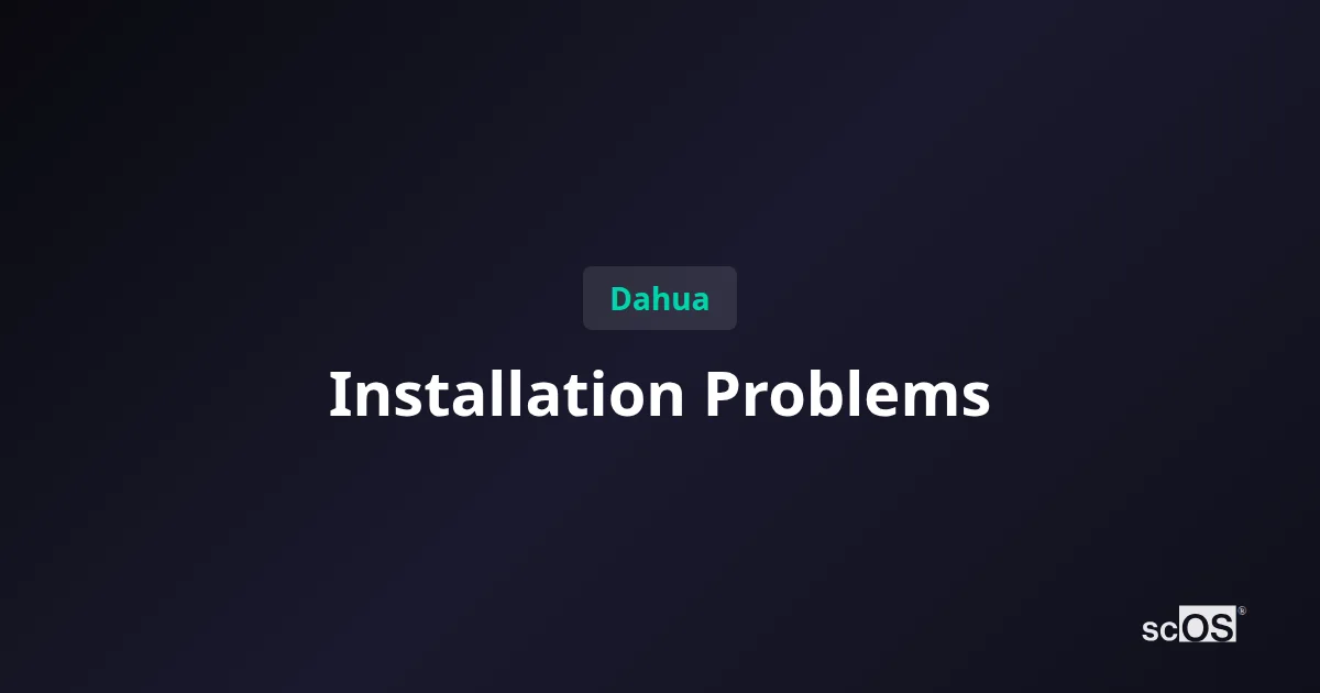 Dahua Camera Not Working? Fix Installation Problems Now