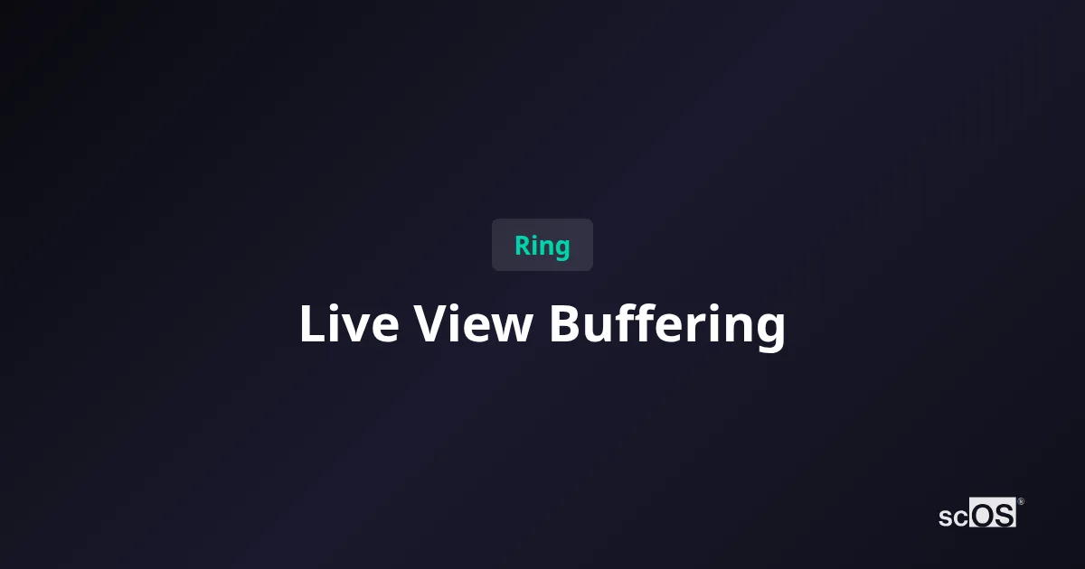 Ring Live View Buffering? Fix It with These Proven Steps